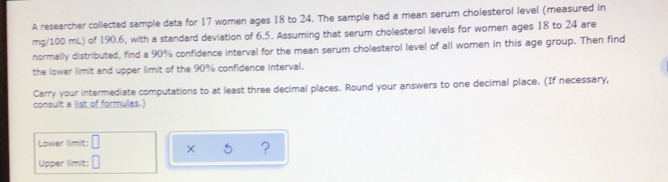 18 to 24. The sample had a mean serum cholesterol level (measured