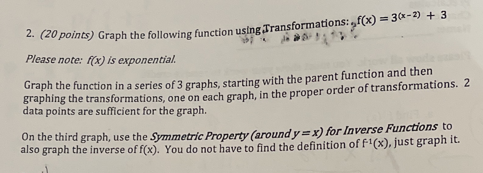  2. (20 points) Graph the following function using Transformations: . f(x)