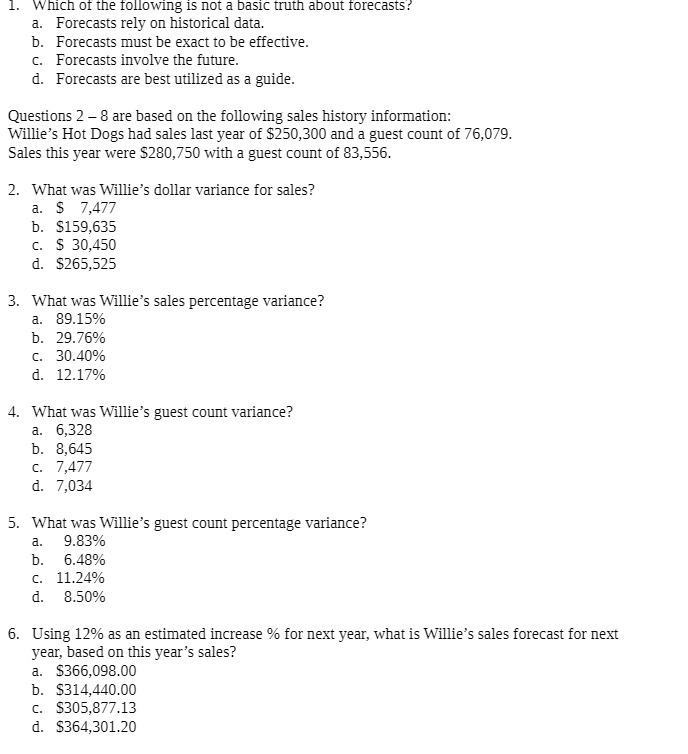 forecasts? a. Forecasts rel};r on historical data. h. Forecasts must he exact