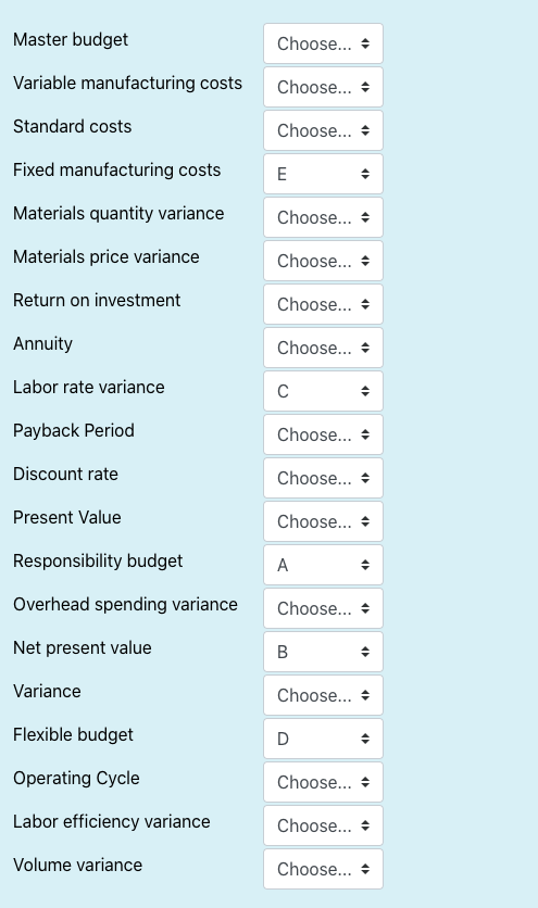 + Annuity Choose... + Labor rate variance C Payback Period Choose... +