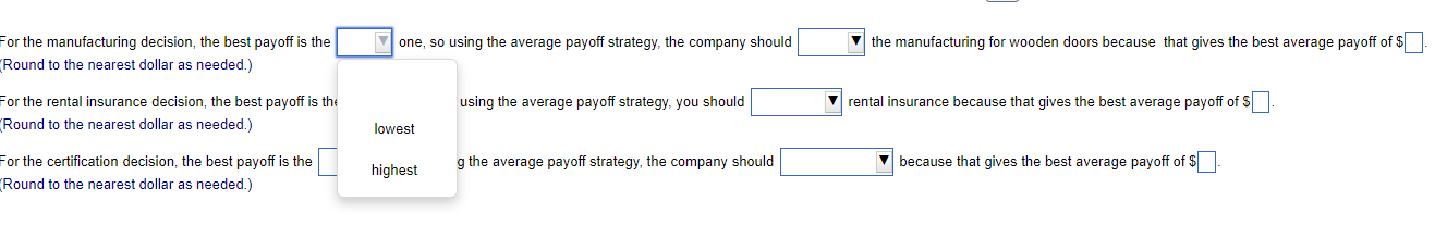 ISO certification. For the manufacturing decision, the best payoff is the one,