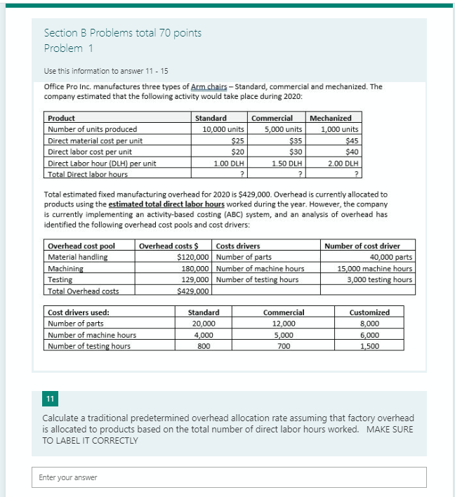 Use this information to answer 11 - 15 Office Pro Inc. manufactures