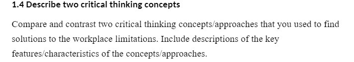  1.4 Describe two critical thinking concepts Compare and contrast two critical