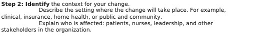  Step 2: Identify the context for your change. Describe the setting
