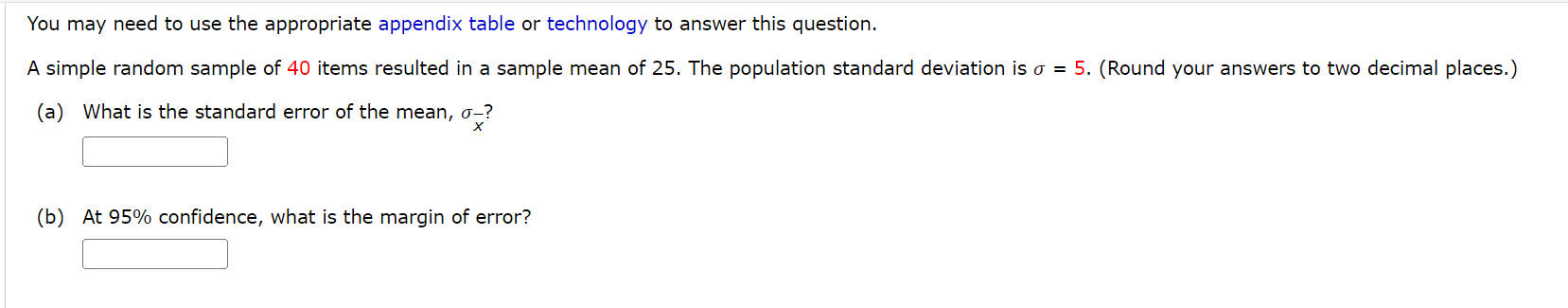  You may need to use the appropriate appendix table or technology