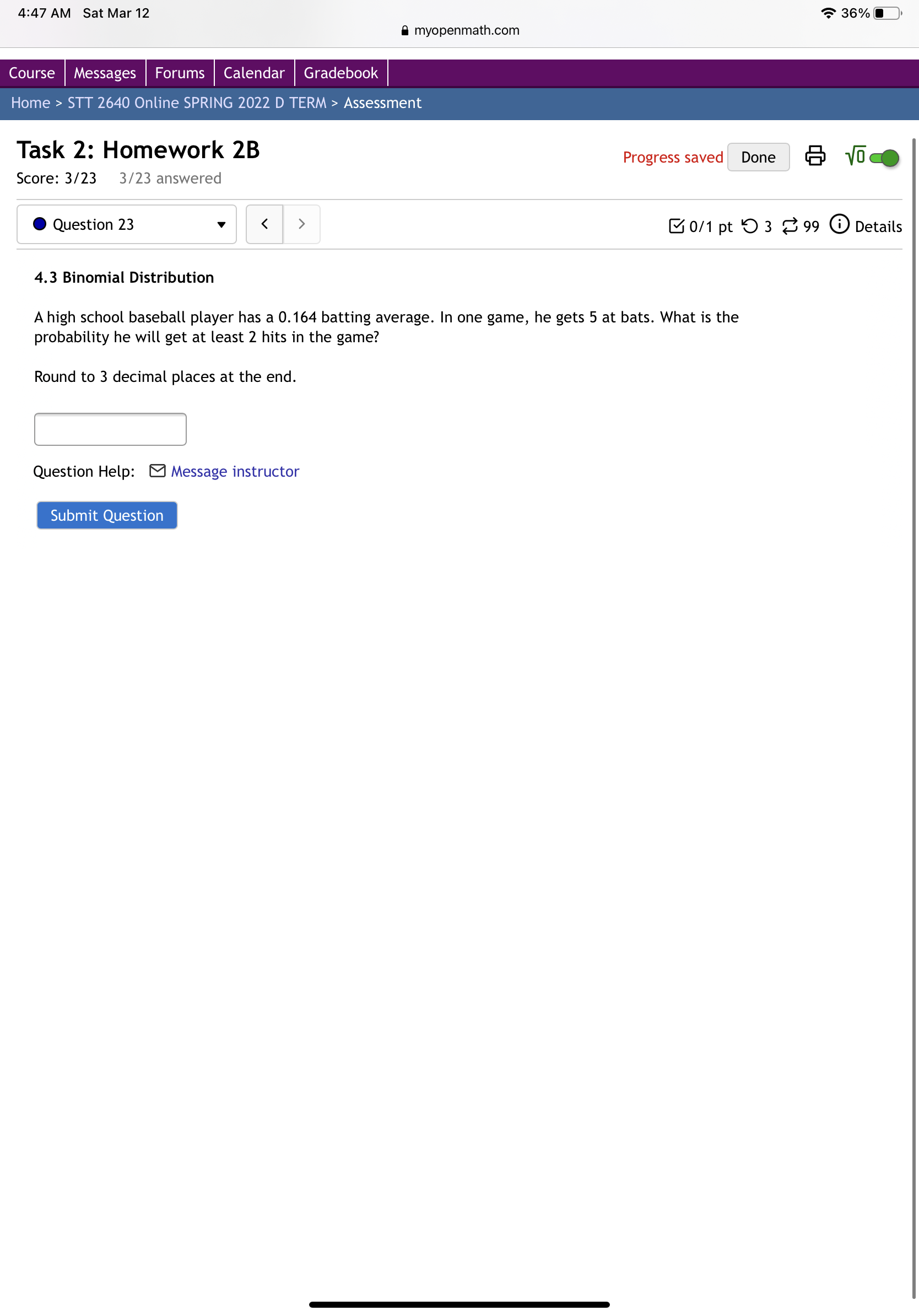 myopenmathcom Messages Forums Calendar Gradebook Home > STT 2640 Online SPRING 2022
