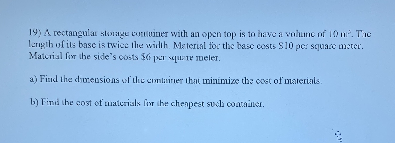 have a volume of 10 m3. The length of its base is
