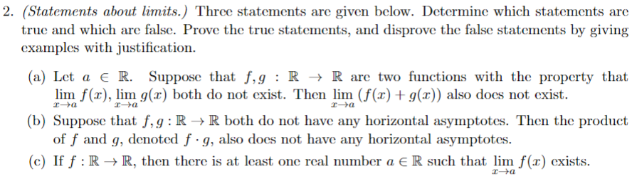  2. (Statements about limits. ) Three statements are given below. Determine
