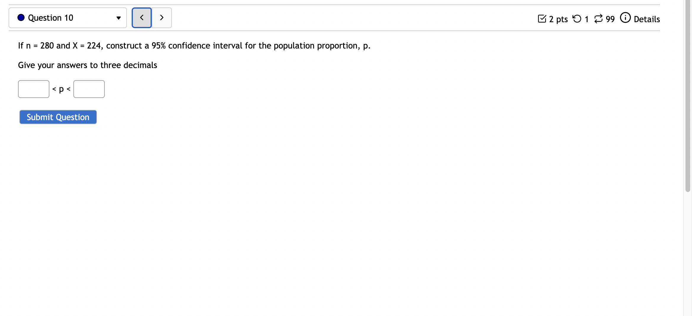 population proportion. Based on previous evidence, you believe the population proportion is