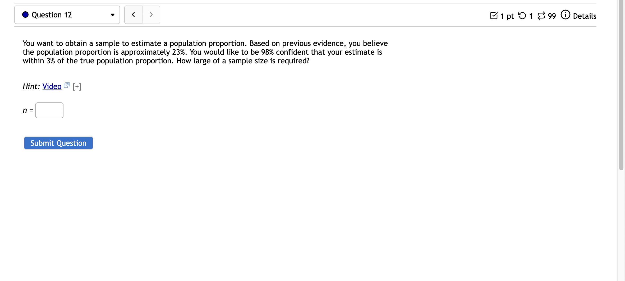 is within 3% of the true population proportion. How large of a