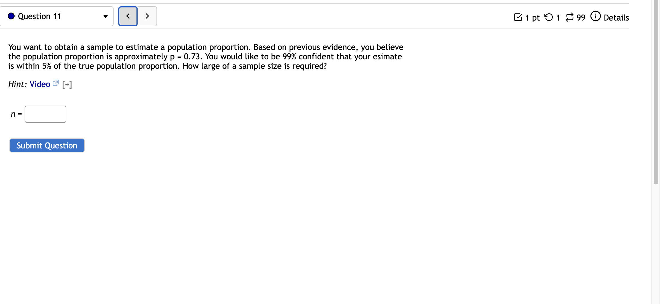 sample size is required? Hint: Video L7' [+] Submit Question 0 Question
