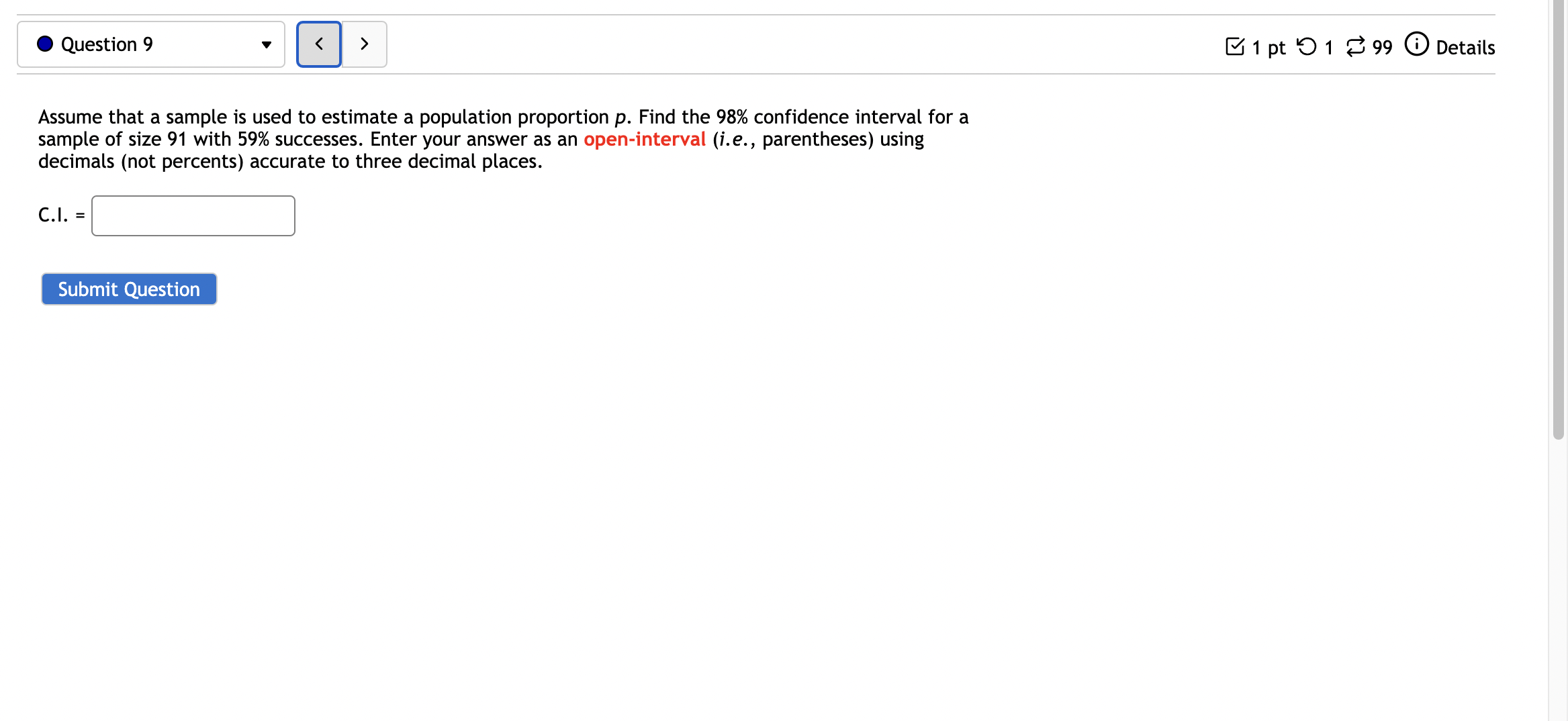 estimate a population proportion. Based on previous evidence, you believe the population