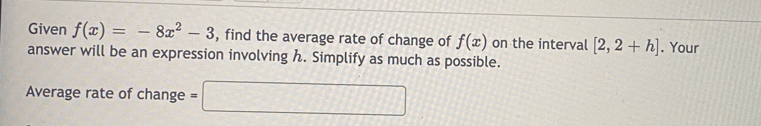 per secondGiven f(x) = - 8x - 3, find the average rate