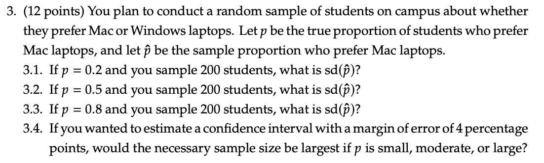 students on campus about whether they prefer Mac or Windows laptops. Let