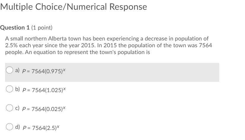 Multiple Choice/Numerical Response Question 1 (1 point) A small northern Alberta