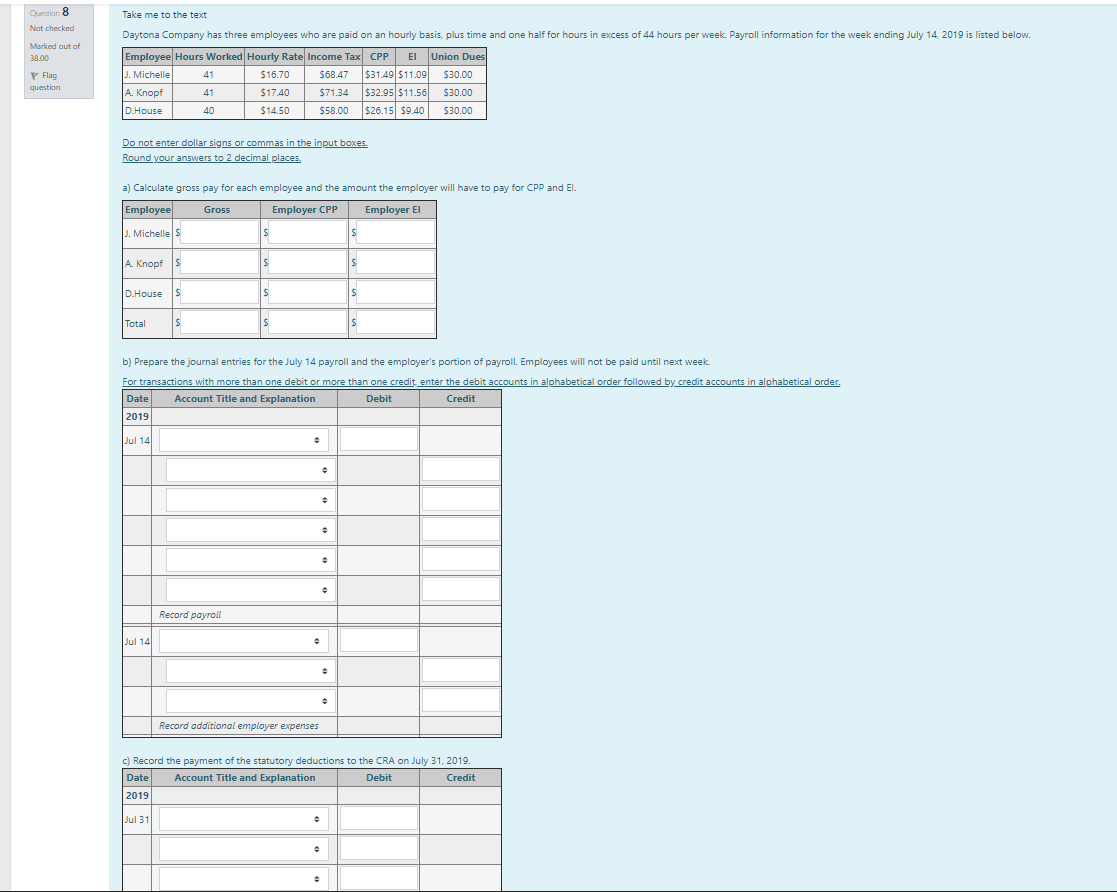 listed below. 38.00 Employee Hours Worked Hourly Rate Income Tax CPP |EI