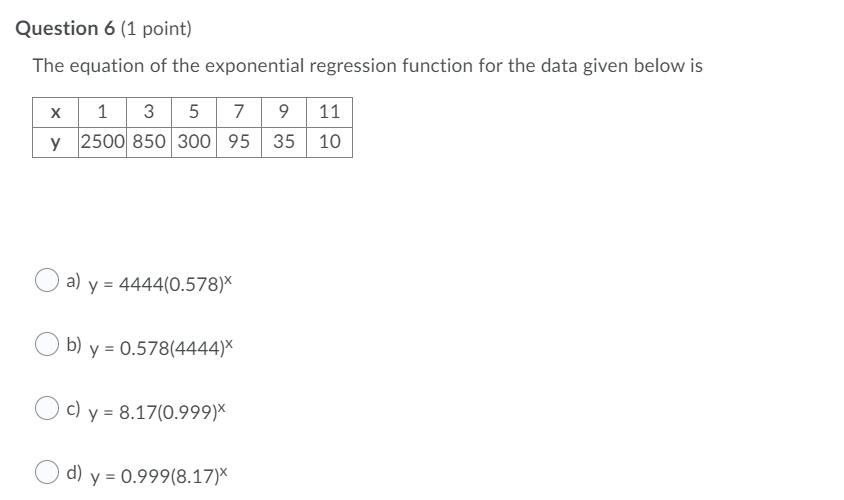 7564(0.025)x O d) p = 7564(2.5)xQuestion 2 (1 point) Samuel made the