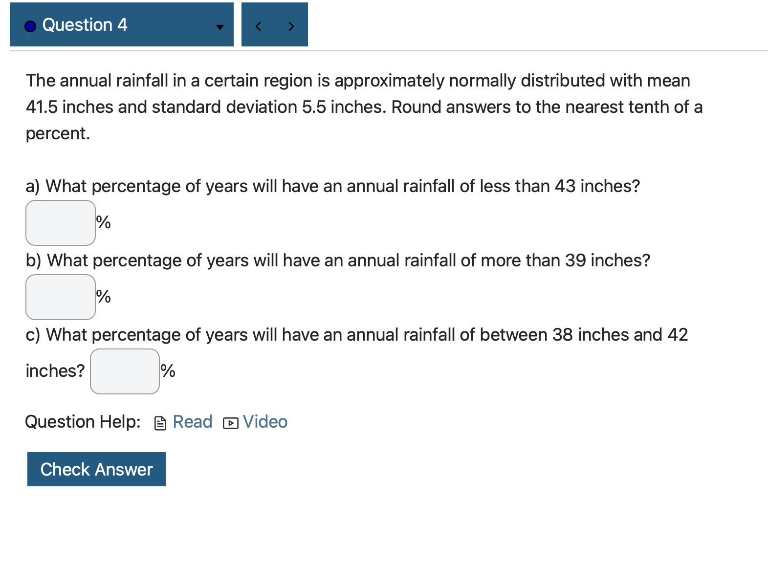 distributed with mean 41.5 inches and standard deviation 5.5 inches. Round answers