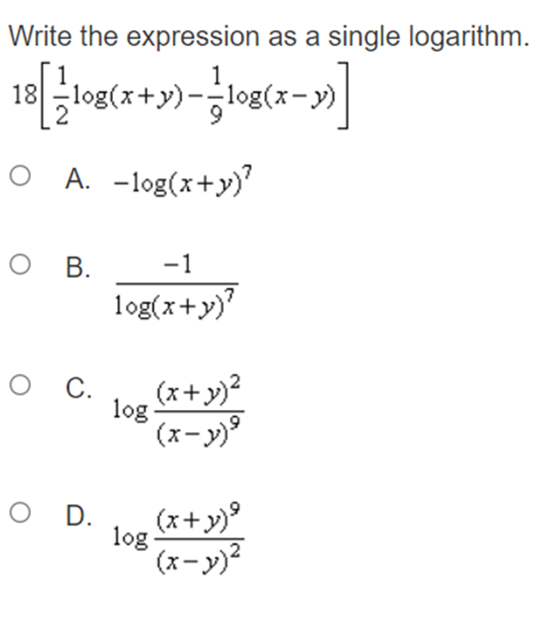 expression as a single logarithm. 18 -log(x+y) --log(x- y) 1 2 O