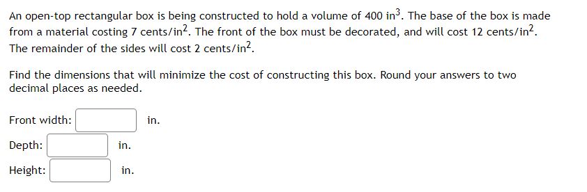a volume of 400 in3. The base of the box is made