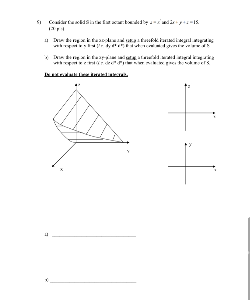 Please Help!!! 9) Consider the solid S in the first octant