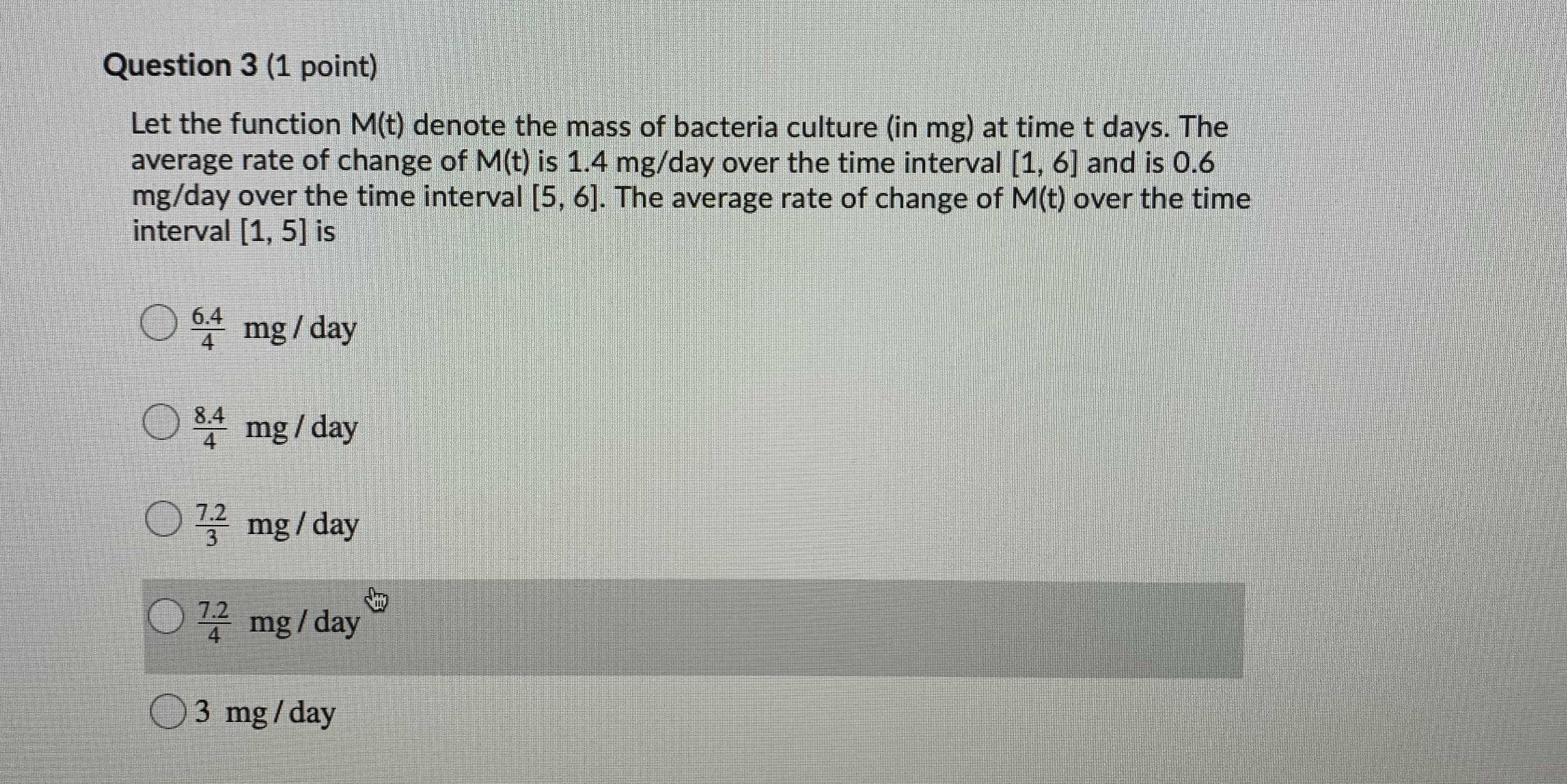  Question 3 (1 point) Let the function M(t) denote the mass
