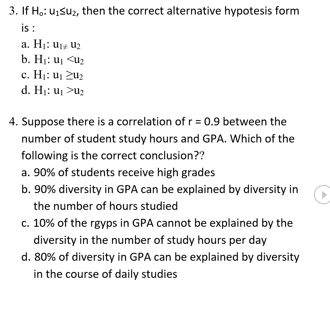 If the null hypothesis is rejected, which of the following is accepted?