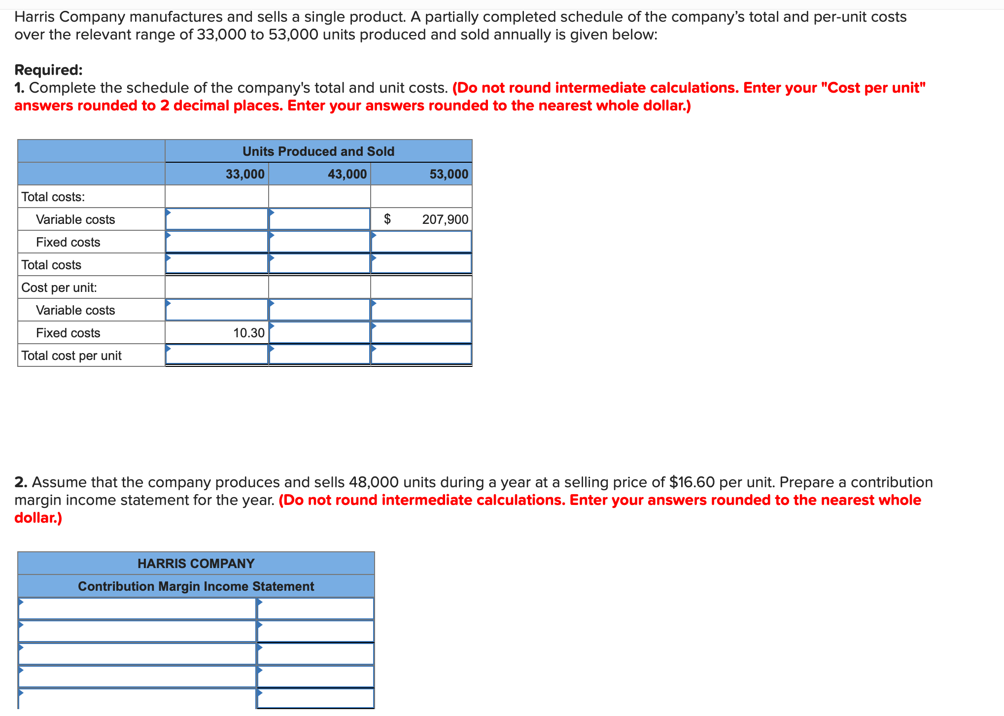 for hw Harris Company manufactures and sells a single product. A partially