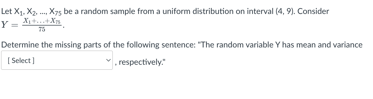  Let X1, X2, X75 be a random sample from a uniform