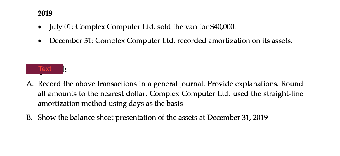 assets: - Complex Computer Ltd. used the straight-line amortization method using days