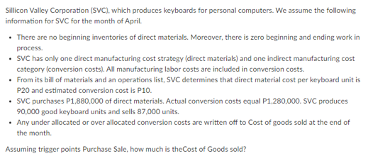 . There are no beginning inventories of direct materials. Moreover, there is