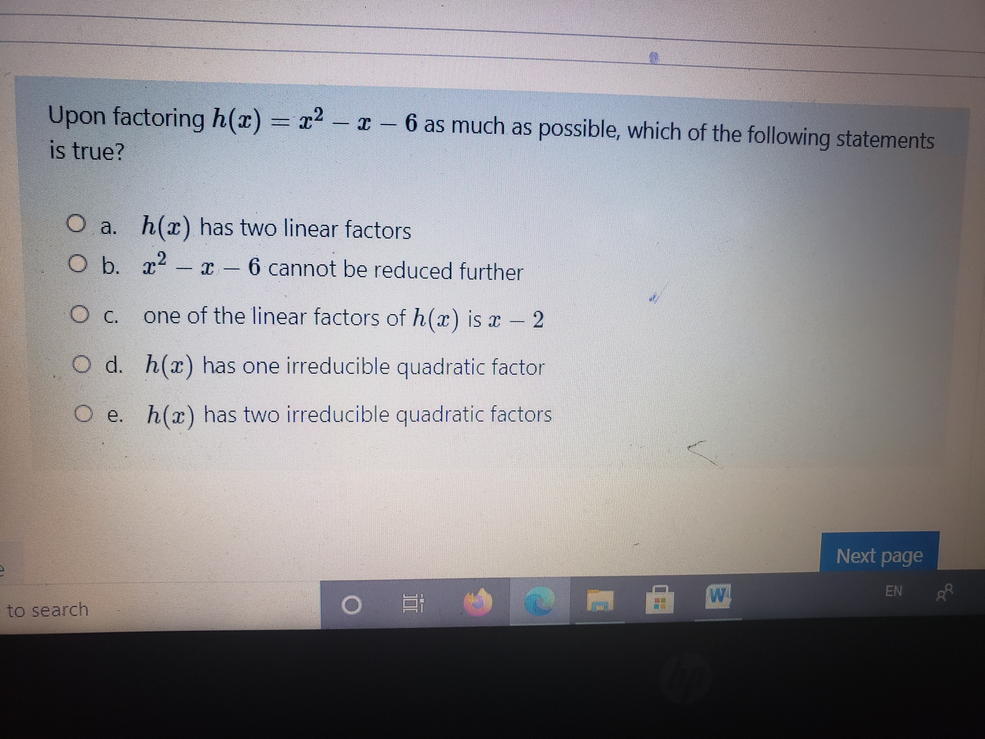 Upon factoring h(a) = 12 - x - 6 as much