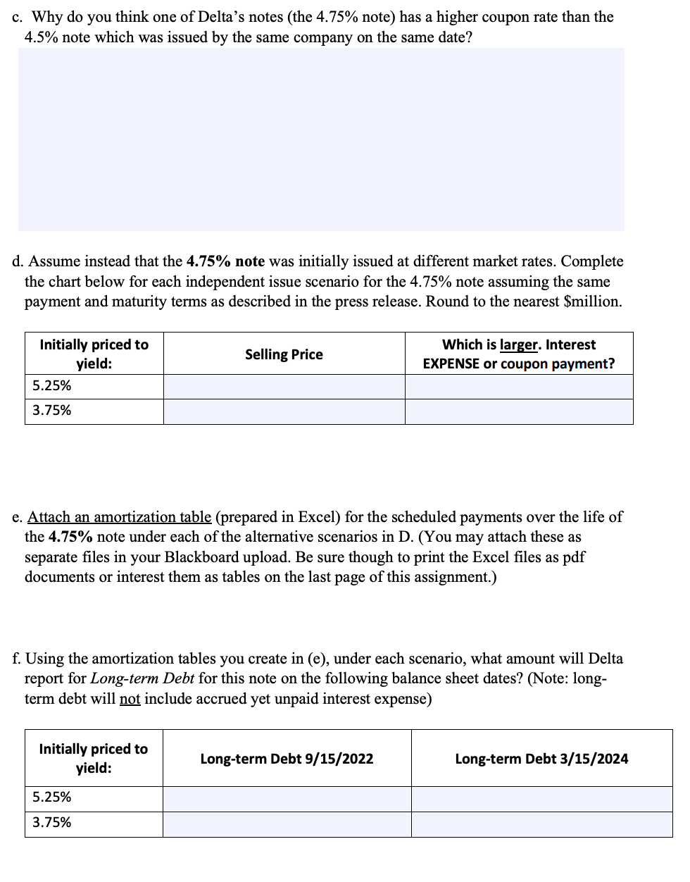 be done in excel with various functions Directions: Answer each of the
