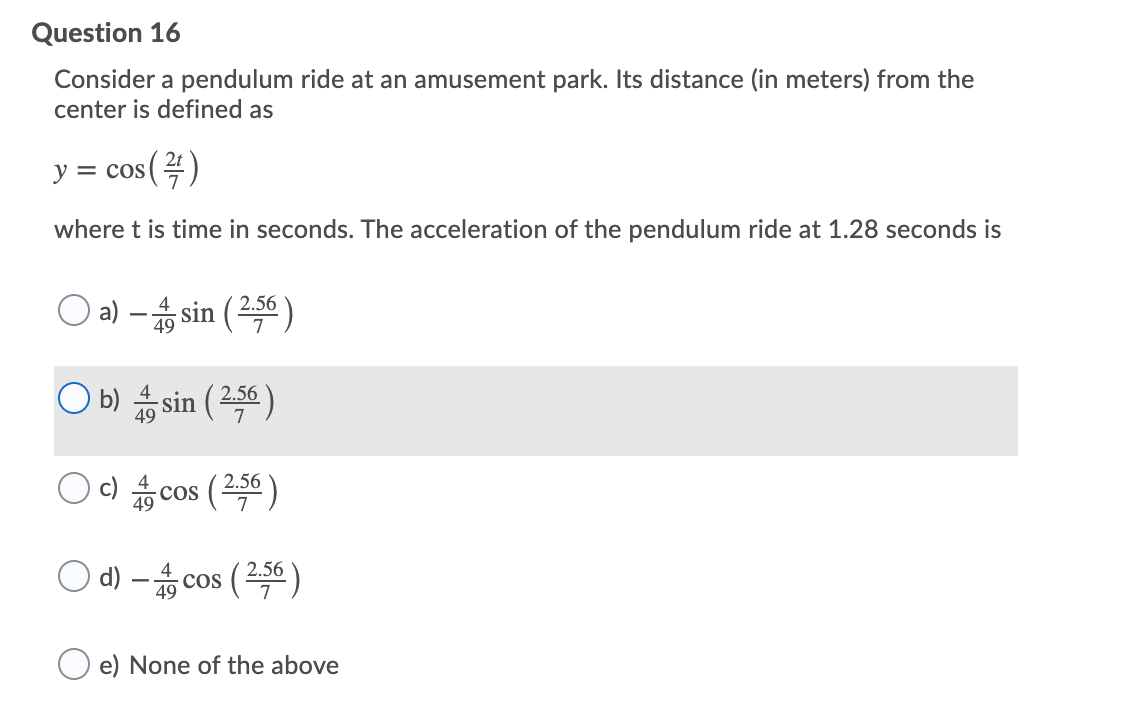 of the pendulum ride at 1.28 seconds is O a)%si11(2?56) 0 e)