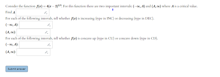 Consider the function f(x) = 4(x - 2)3/3. For this function