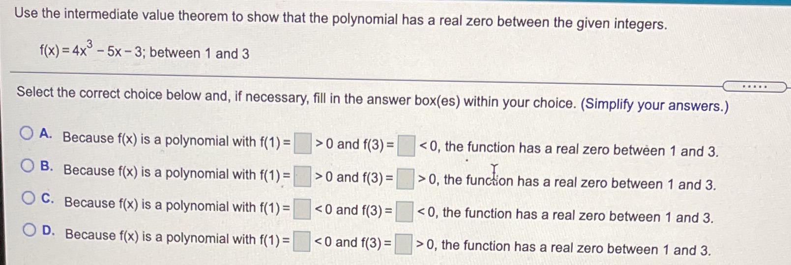 the polynomial has a real zero between the given integers. f(x) =