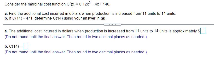  Consider the marginal cost function (31):} : (11.12):2 4x + 140.