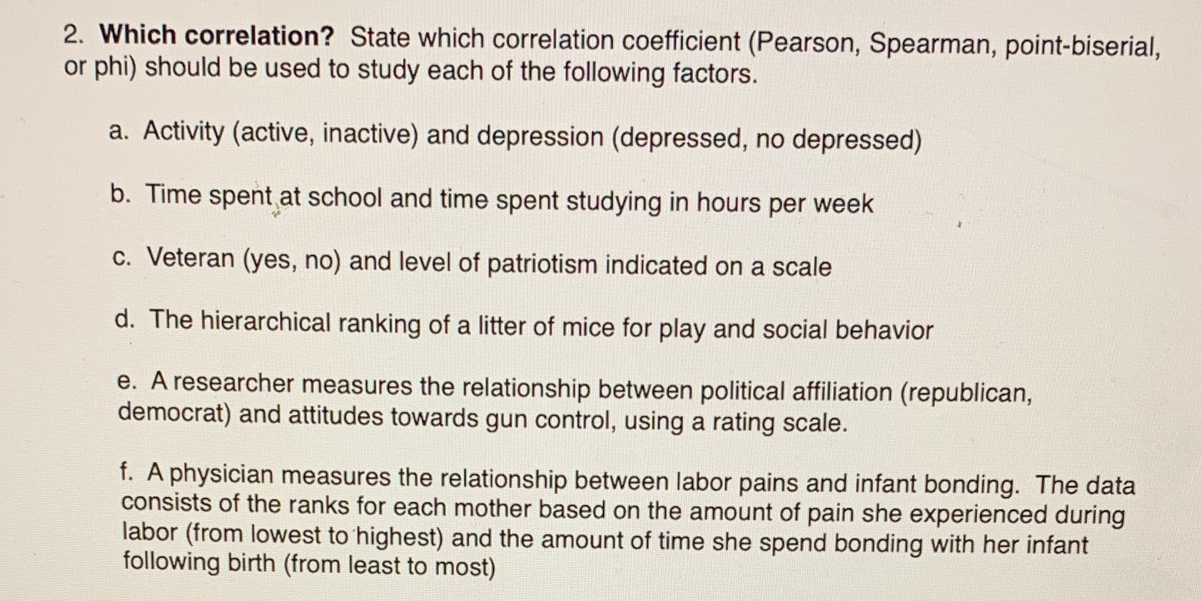 phi) should be used to study each of the following factors. a.