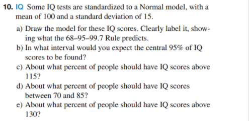the central 95% of IQ scores to be found? c) About what