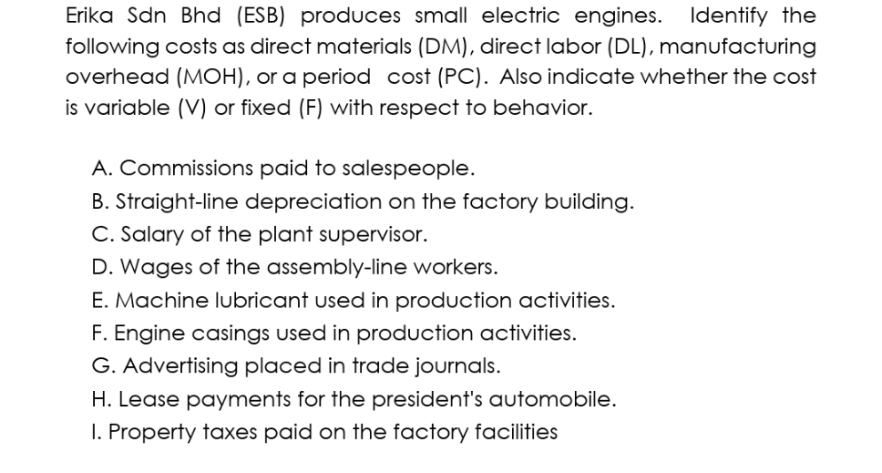 engines. Identify the following costs as direct materials (DM), direct labor (DL),