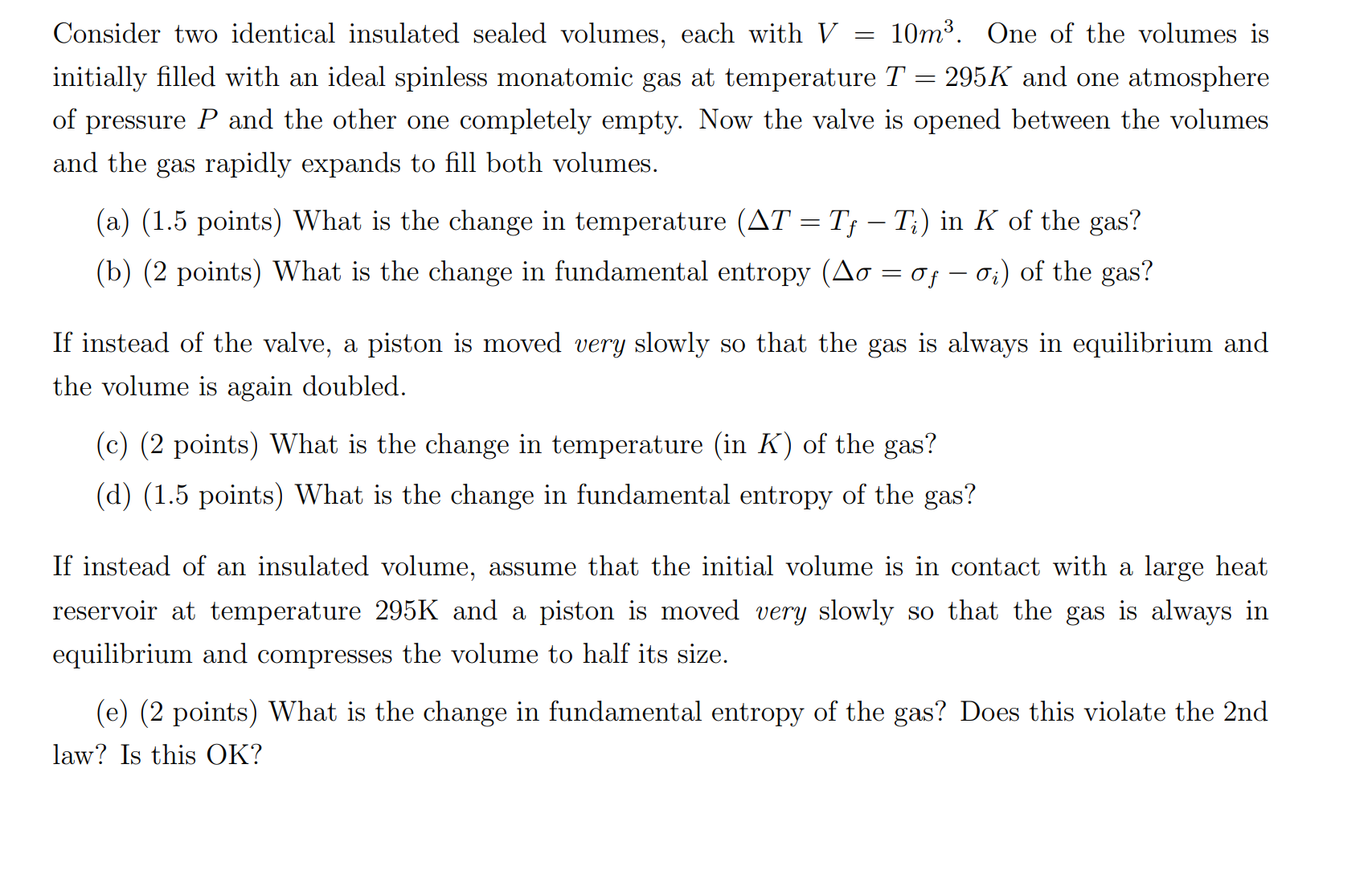 each with V : 10m3. One of the volumes is initially lled
