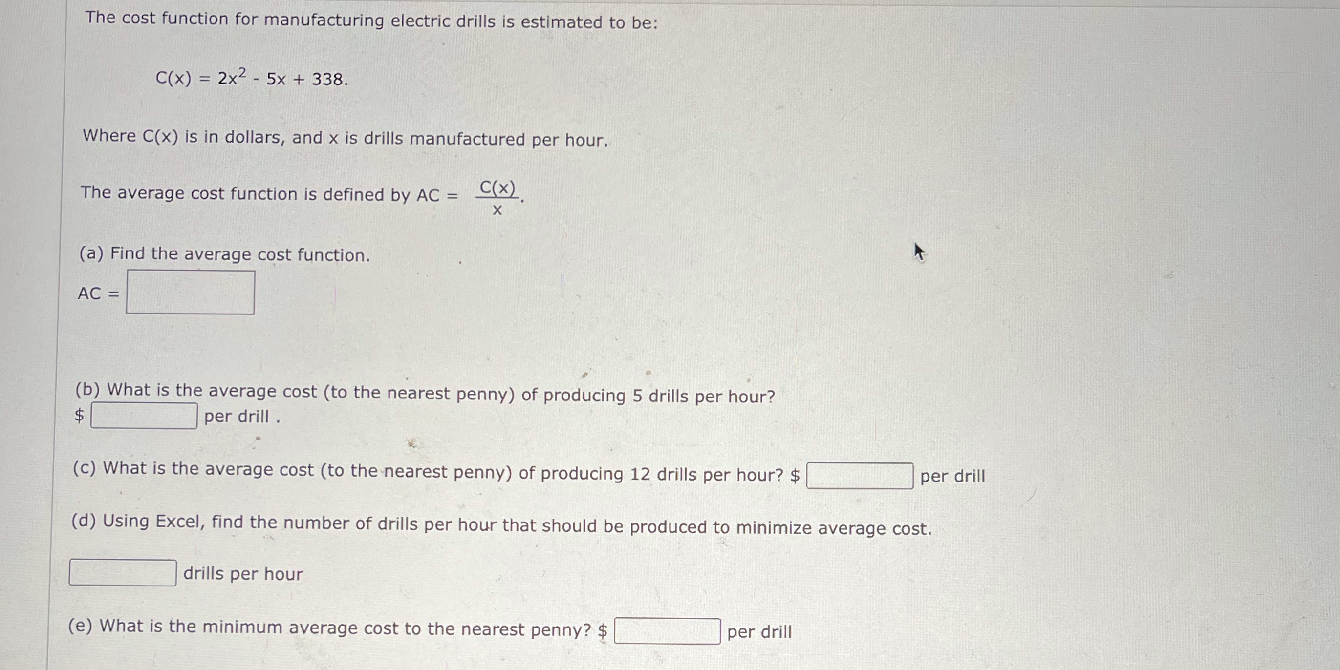 The cost function for manufacturing electric drills is estimated to be: