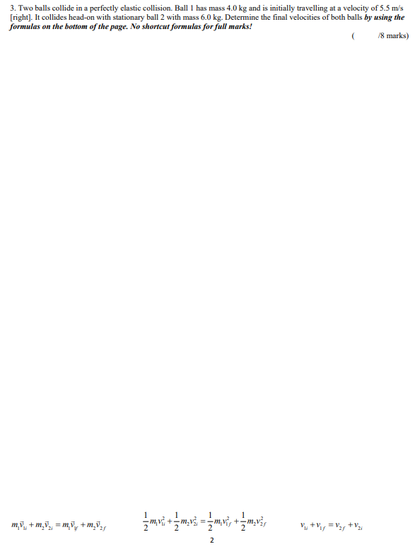 has mass 4.0 kg and is initially travelling at a velocity of