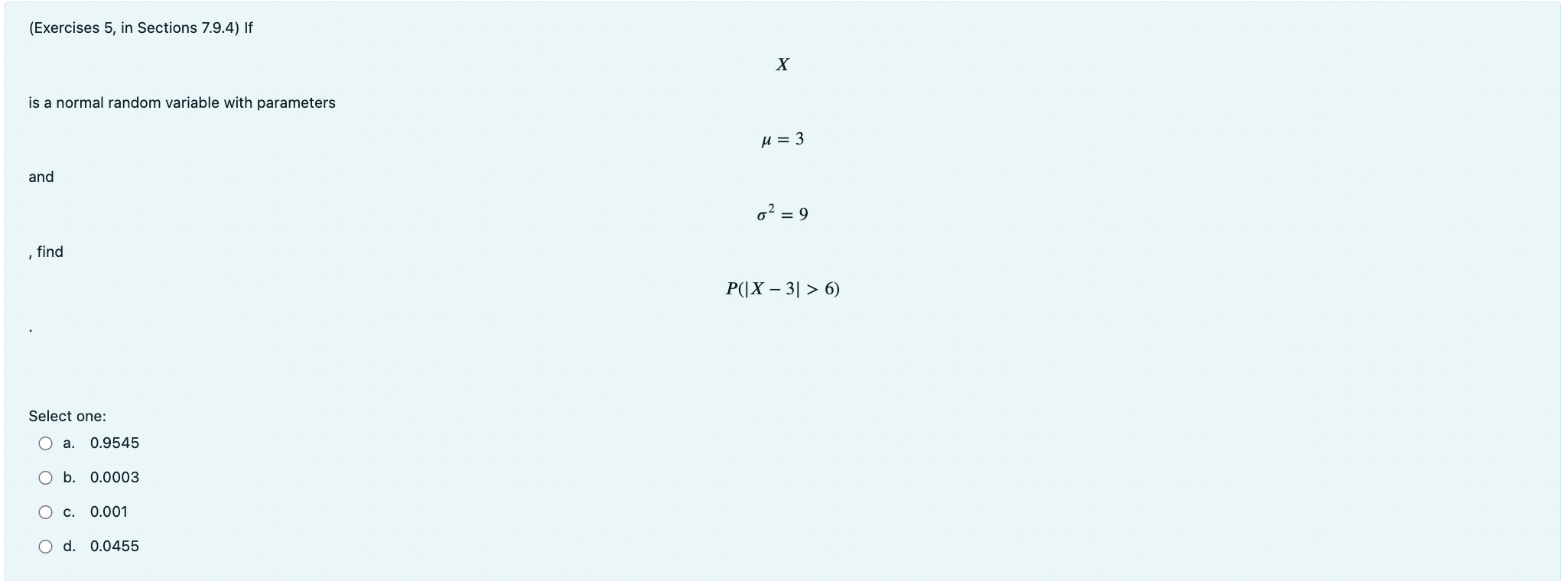 0.0003 O c. 0.001 O d. 0.0455(Exercise 9, in Sections 7.9.4) Family