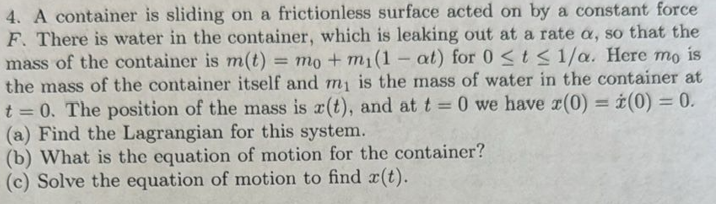  4. A container is sliding on a frictionless surface acted on