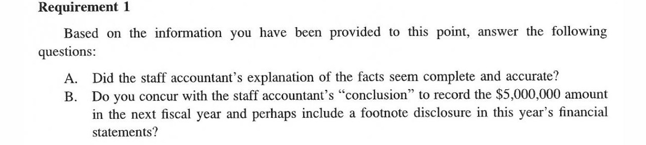 Requirement 1 Based on the information you have been provided to