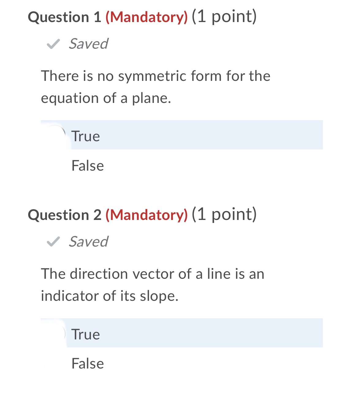 of its slope. True False Question 6 (Mandatory) (1 point) Saved A