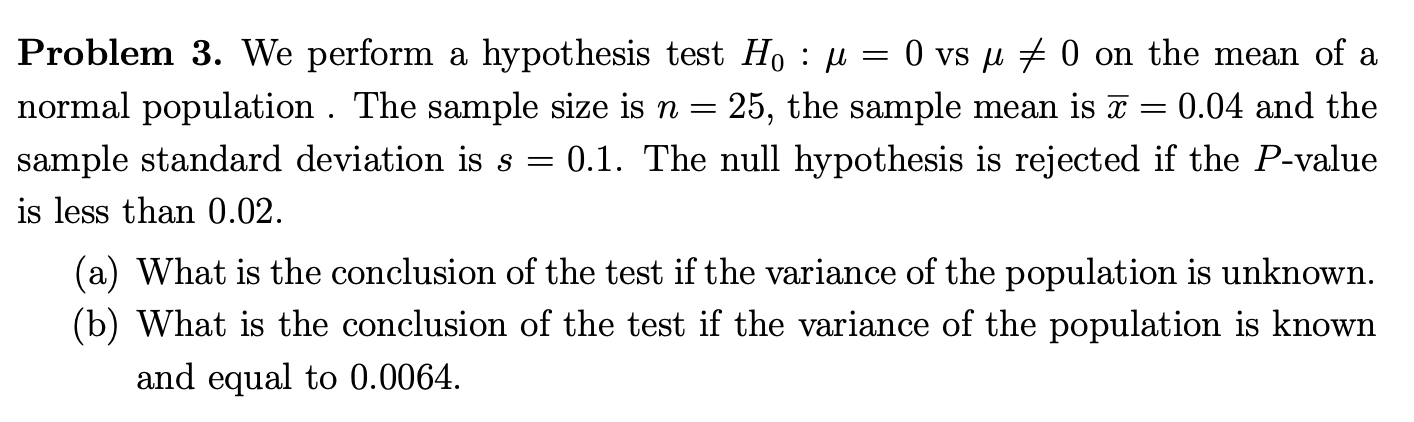 Problem 3. We perform a hypothesis test H0 : u =