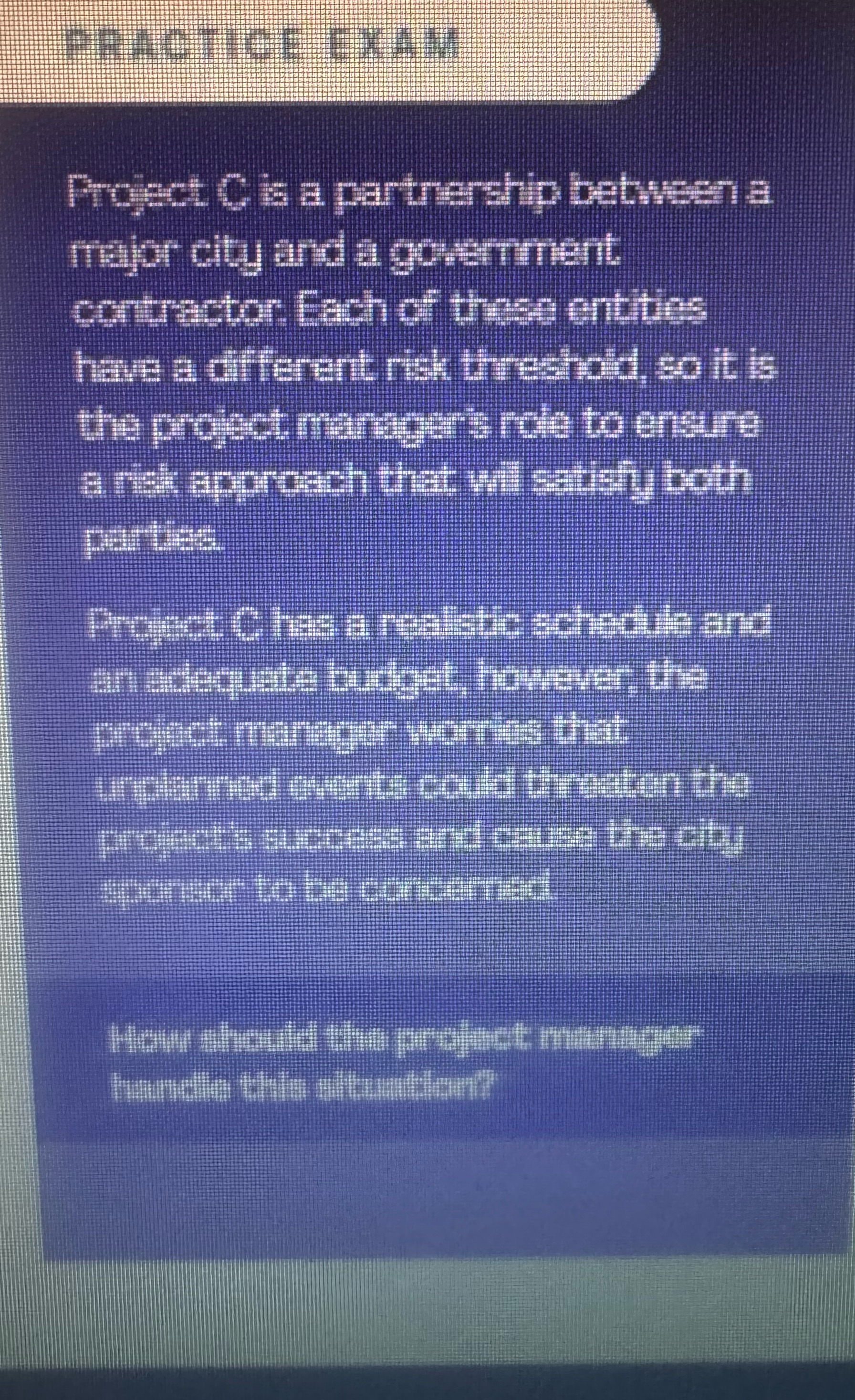 PRACTICE EXAM Project C is a partnership between a major city