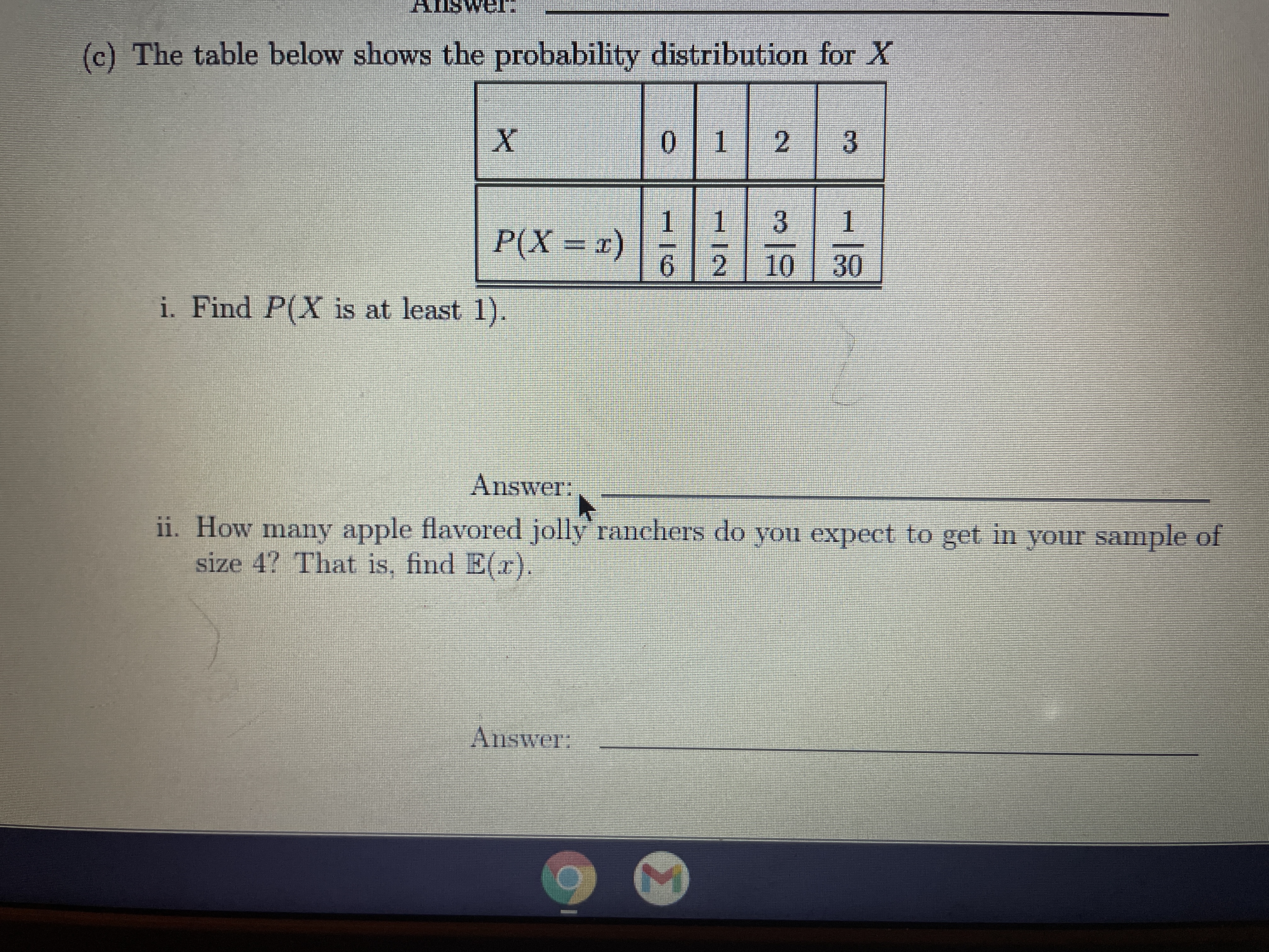  (c) The table below shows the probability distribution for X X
